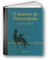 Capa do livro O detetive de Florianpolis